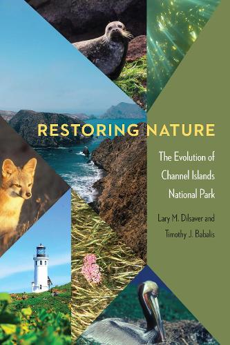Паперова книга «Restoring Nature: The Evolution of Channel Islands National Park», авторів Ларі М. Ділсавер, Тімоті Дж. Бабаліс - фото №1