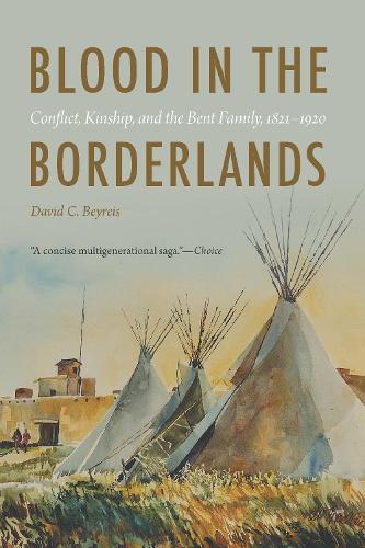 Бумажная книга «Blood in the Borderlands: Conflict, Kinship, and the Bent Family, 1821–1920», автор Дэвид К. Бейрис - фото №1