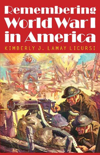Бумажная книга «Remembering World War I in America», автор Кимберли Дж. Ламай Ликурси - фото №1