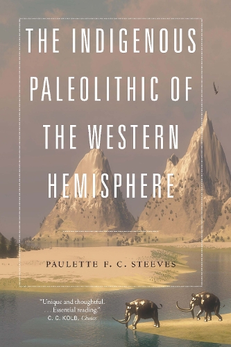 Паперова книга «The Indigenous Paleolithic of the Western Hemisphere», автор Полетт Ф. К. Стівс - фото №1