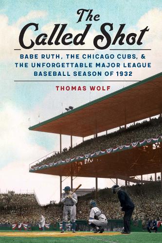 Бумажная книга «The Called Shot: Babe Ruth, the Chicago Cubs, and the Unforgettable Major League Baseball Season of 1932», автор Томас Вулф - фото №1
