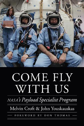 Паперова книга «Come Fly with Us: NASA's Payload Specialist Program», авторів Джон Юскаускас, Мелвін Крофт - фото №1