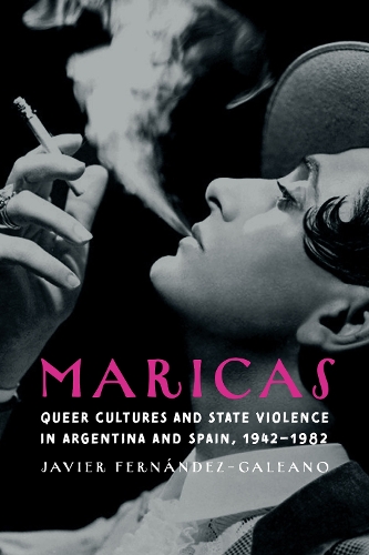 Паперова книга «Maricas: Queer Cultures and State Violence in Argentina and Spain, 1942–1982», автор Хав'єр Фернандес-Галеано - фото №1