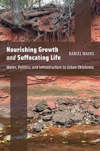 Бумажная книга «Nourishing Growth and Suffocating Life: Water, Politics, and Infrastructure in Urban Oklahoma», автор Дэниел Мейнс - фото №1