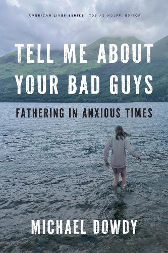 Бумажная книга «Tell Me about Your Bad Guys: Fathering in Anxious Times», автор Майкл Дауди - фото №1