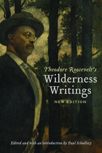 Бумажная книга «Theodore Roosevelt's Wilderness Writings», автор Теодор Рузвельт - фото №1