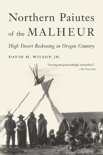 Бумажная книга «Northern Paiutes of the Malheur: High Desert Reckoning in Oregon Country», автор Дэвид Г. Уилсон - фото №1