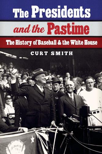 Бумажная книга «The Presidents and the Pastime: The History of Baseball and the White House», автор Курт Смит - фото №1