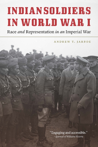 Бумажная книга «Indian Soldiers in World War I: Race and Representation in an Imperial War», автор Эндрю Т. Джарбо - фото №1