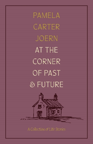 Бумажная книга «At the Corner of Past and Future: A Collection of Life Stories», автор Памела Картер Джоерн - фото №1