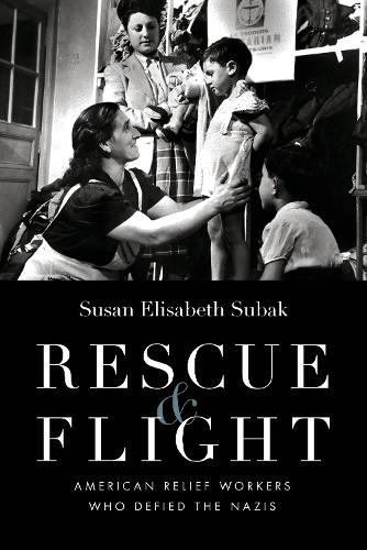 Бумажная книга «Rescue and Flight: American Relief Workers Who Defied the Nazis», автор Сьюзен Субак - фото №1