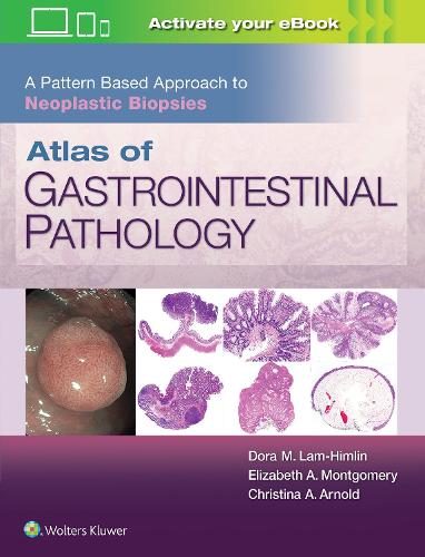Бумажная книга «Atlas of Gastrointestinal Pathology: A Pattern Based Approach to Neoplastic Biopsies», авторов Кристина Арнольд, Дора Лам-Химлин, Элизабет А. Монтгомери - фото №1