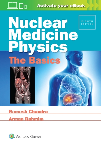 Бумажная книга «Nuclear Medicine Physics: The Basics», авторов Арман Рахмим, Рамеш Чандра - фото №1