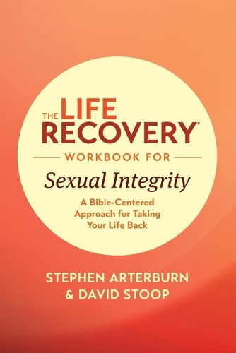 Паперова книга «Life Recovery Workbook for Sexual Integrity, The», автор Стівен Артерберн - фото №1