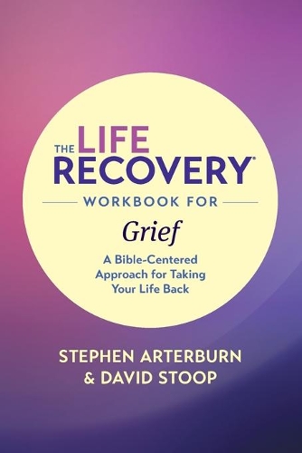 Бумажная книга «Life Recovery Workbook for Grief, The», автор Стивен Артерберн - фото №1
