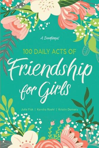 Бумажная книга «100 Daily Acts of Friendship for Girls», автор Кендра Роэль - фото №1