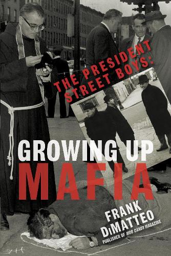 Паперова книга «The President Street Boys: Growing Up Mafia», автор Франк Діматтео - фото №1