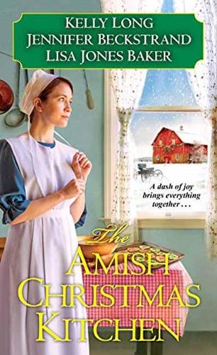 Паперова книга «The Amish Christmas Kitchen», авторів Дженніфер Бекстранд, Келлі Лонг, Ліза Джонс Бейкер - фото №1