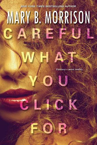 Бумажная книга «Careful What You Click For», автор Мэри Б. Моррисон - фото №1