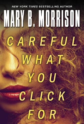 Бумажная книга «Careful What You Click For», автор Мэри Б. Моррисон - фото №1