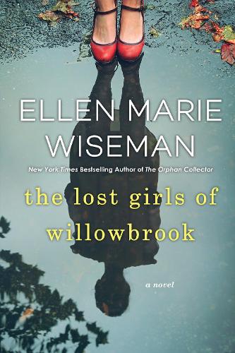 Бумажная книга «The Lost Girls of Willowbrook: A Heartbreaking Novel of Survival Based on True History», автор Эллен Мари Уайзмен - фото №1