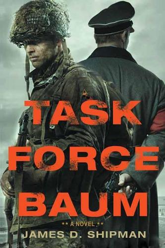 Бумажная книга «Task Force Baum», автор Джеймс Д. Шипман - фото №1