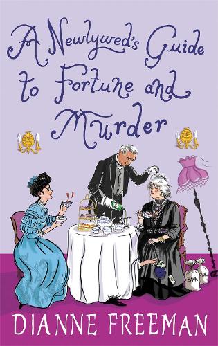 Бумажная книга «A Newlywed's Guide to Fortune and Murder: A Sparkling and Witty Victorian Mystery», автор Диана Фриман - фото №1