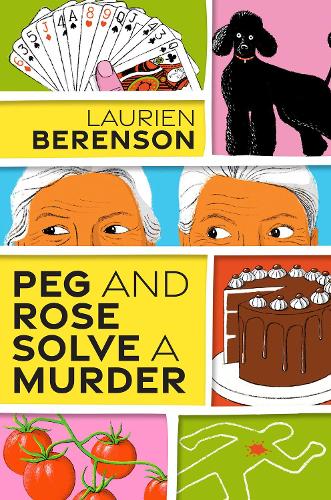 Бумажная книга «Peg and Rose Solve a Murder: A Charming and Humorous Cozy Mystery», автор Лориен Беренсон - фото №1