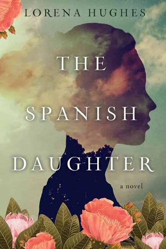 Бумажная книга «The Spanish Daughter: A Gripping Historical Novel Perfect for Book Clubs», автор Лорена Хьюз - фото №1