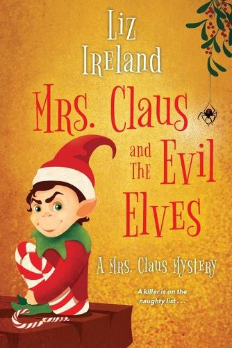 Бумажная книга «Mrs. Claus and the Evil Elves», автор Лиз Айрленд - фото №1
