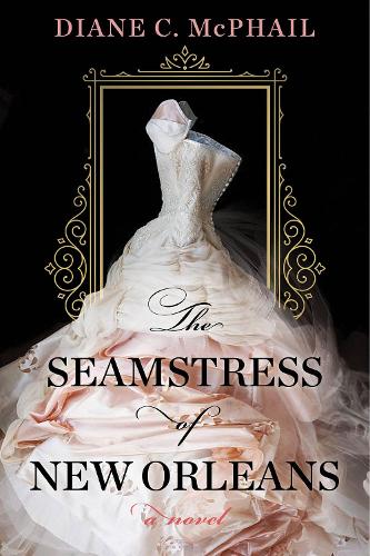 Paper book «The Seamstress of New Orleans: A Fascinating Novel of Southern Historical Fiction», author Diane C. McPhail - фото №1