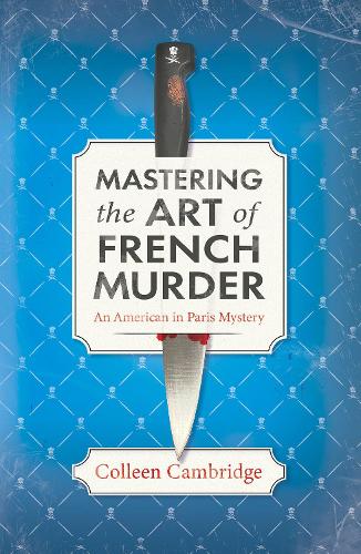 Бумажная книга «Mastering the Art of French Murder: A Charming New Parisian Historical Mystery», автор Коллин Кембридж - фото №1