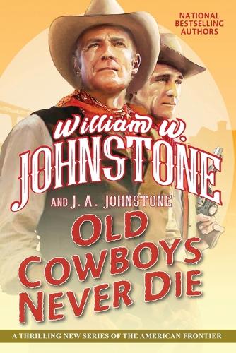 Бумажная книга «Old Cowboys Never Die», авторов Дж. А. Джонстон, Вильям В. Джонстон - фото №1