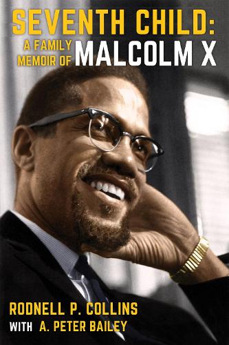 Бумажная книга «Seventh Child: A Family Memoir of Malcolm X», авторов А. Питер Бейли, Роднелл П. Коллинз - фото №1