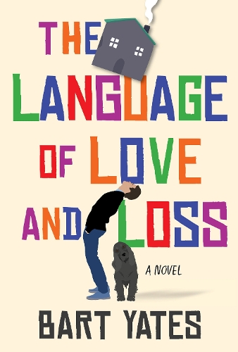 Бумажная книга «The Language of Love and Loss: A Witty and Moving Novel Perfect for Book Clubs», автор Барт Йейтс - фото №1