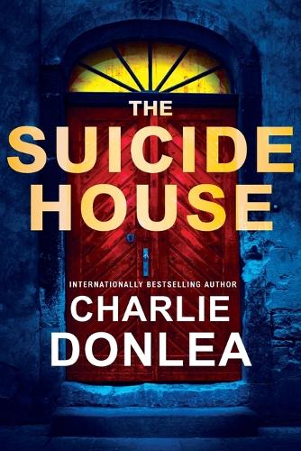 Бумажная книга «The Suicide House: A Gripping and Brilliant Novel of Suspense», автор Чарли Донли - фото №1