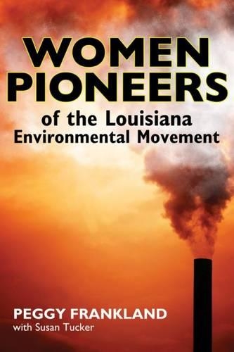 Бумажная книга «Women Pioneers of the Louisiana Environmental Movement», автор Пегги Франкленд - фото №1