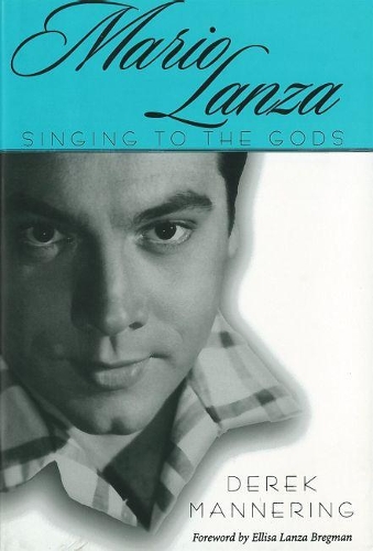 Бумажная книга «Mario Lanza: Singing to the Gods», автор Дерек Мэннеринг - фото №1