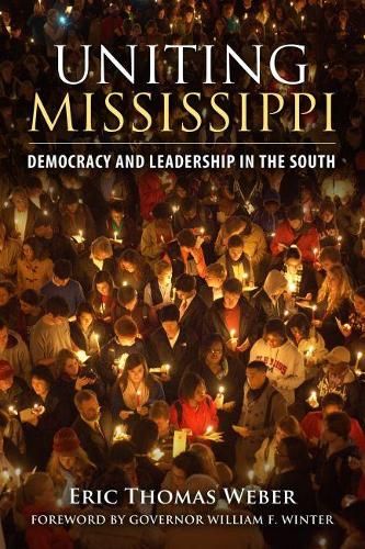Бумажная книга «Uniting Mississippi: Democracy and Leadership in the South», автор Эрик Томас Вебер - фото №1