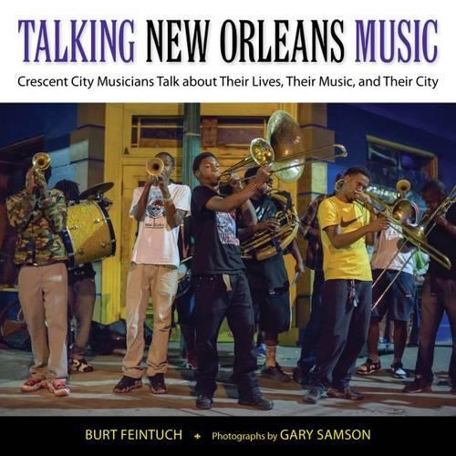Бумажная книга «Talking New Orleans Music: Crescent City Musicians Talk about Their Lives, Their Music, and Their City», автор Берт Файнтух - фото №1