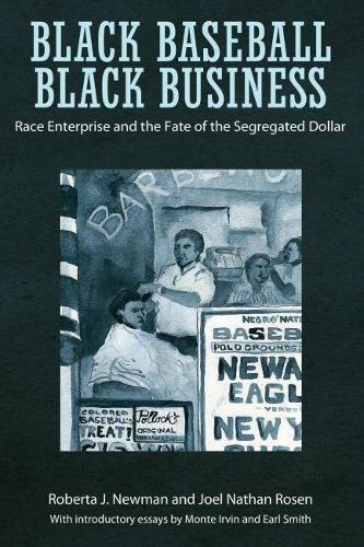 Бумажная книга «Black Baseball, Black Business: Race Enterprise and the Fate of the Segregated Dollar», авторов Джоэл Натан Розен, Роберта Дж. Ньюман - фото №1
