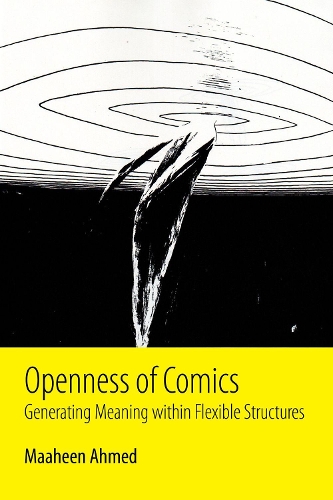 Бумажная книга «Openness of Comics: Generating Meaning within Flexible Structures», автор Маахин Ахмед - фото №1
