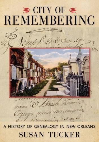 Бумажная книга «City of Remembering: A History of Genealogy in New Orleans», автор Сьюзан Такер - фото №1