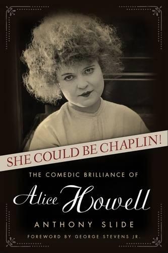Бумажная книга «She Could Be Chaplin!: The Comedic Brilliance of Alice Howell», автор Энтони Слайд - фото №1