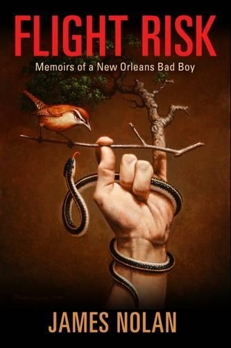 Бумажная книга «Flight Risk: Memoirs of a New Orleans Bad Boy», автор Джеймс Нолан - фото №1