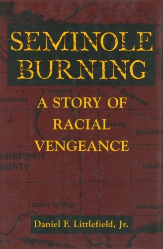 Бумажная книга «Seminole Burning: A Story of Racial Vengeance», автор Дэниел Ф. Литтлфилд - фото №1