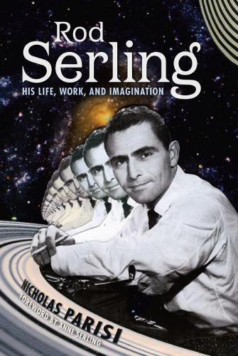 Бумажная книга «Rod Serling: His Life, Work, and Imagination», автор Николас Паризи - фото №1