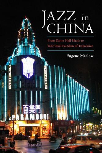 Паперова книга «Jazz in China: From Dance Hall Music to Individual Freedom of Expression», автор Юджин Марлоу - фото №1