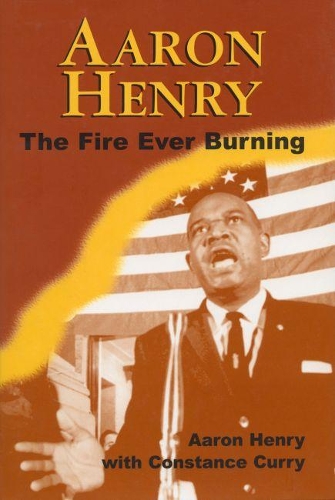 Бумажная книга «Aaron Henry: The Fire Ever Burning», авторов Аарон Генри, Констанс Карри - фото №1