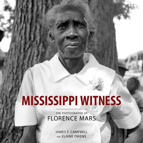 Бумажная книга «Mississippi Witness: The Photographs of Florence Mars», авторов Элейн Оуэнс, Джеймс Т. Кэмпбелл - фото №1